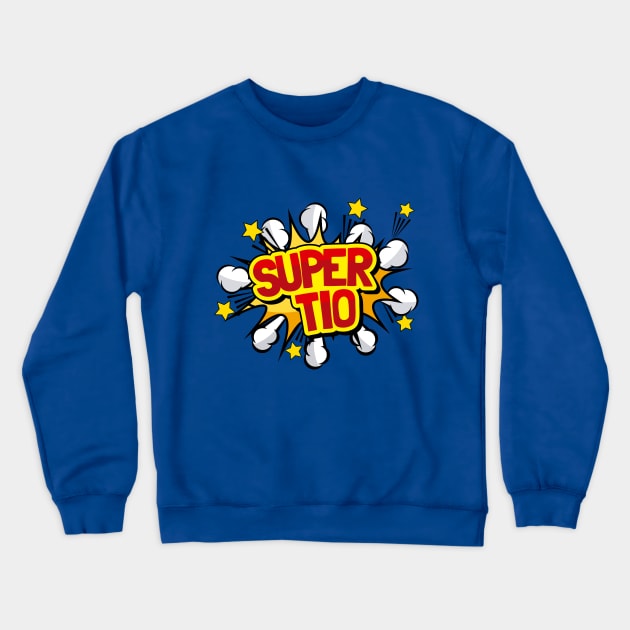 Super Tio Spanish Uncle Superhero Camisa T-shirt Cute Gift Crewneck Sweatshirt by geekandgamerstore